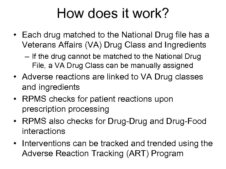How does it work? • Each drug matched to the National Drug file has