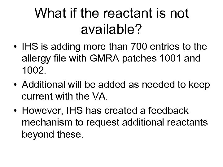 What if the reactant is not available? • IHS is adding more than 700