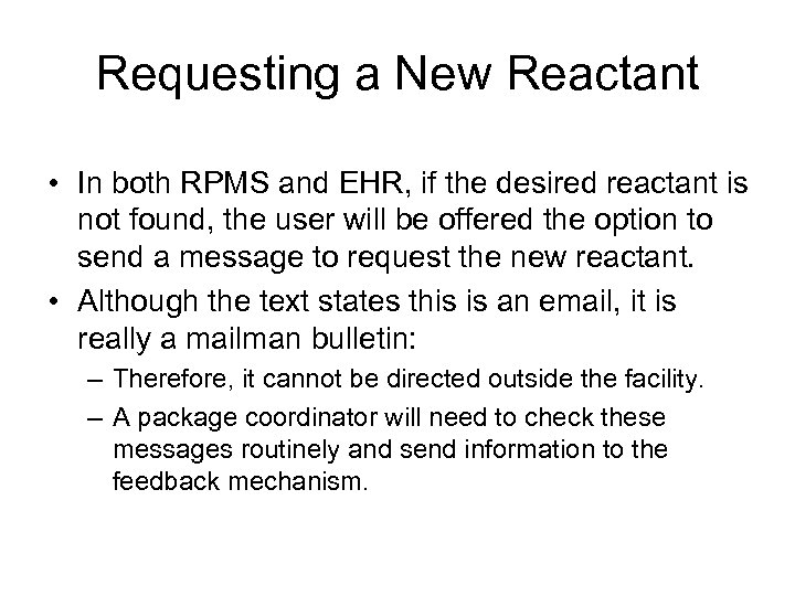 Requesting a New Reactant • In both RPMS and EHR, if the desired reactant
