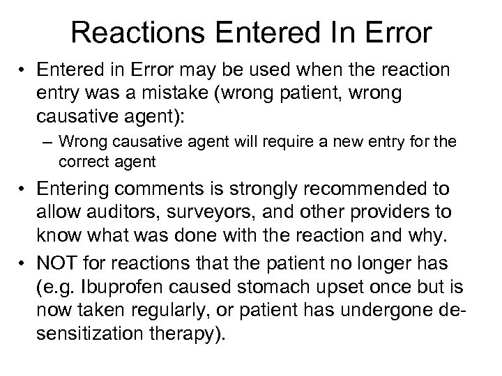 Reactions Entered In Error • Entered in Error may be used when the reaction