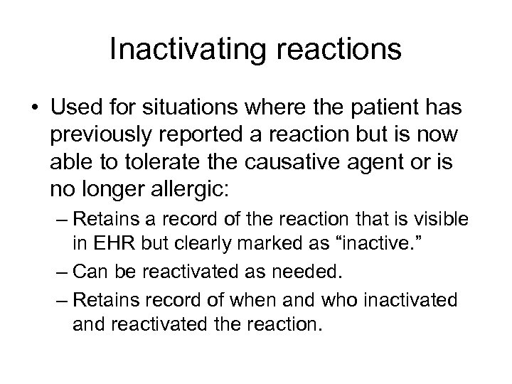 Inactivating reactions • Used for situations where the patient has previously reported a reaction