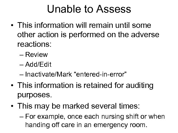 Unable to Assess • This information will remain until some other action is performed