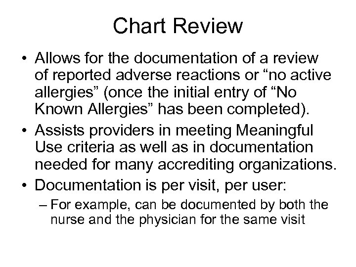 Chart Review • Allows for the documentation of a review of reported adverse reactions