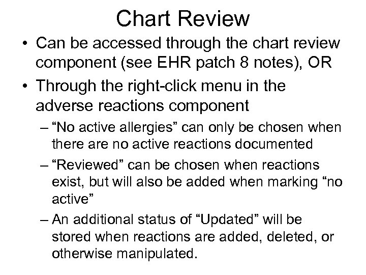 Chart Review • Can be accessed through the chart review component (see EHR patch