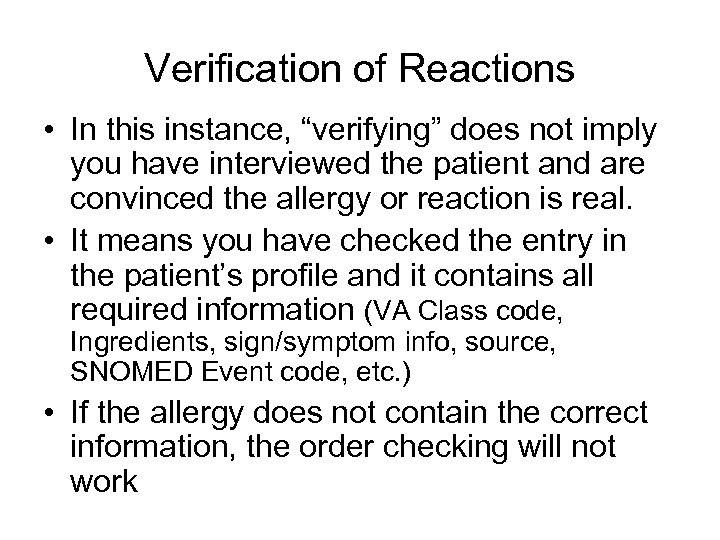 Verification of Reactions • In this instance, “verifying” does not imply you have interviewed
