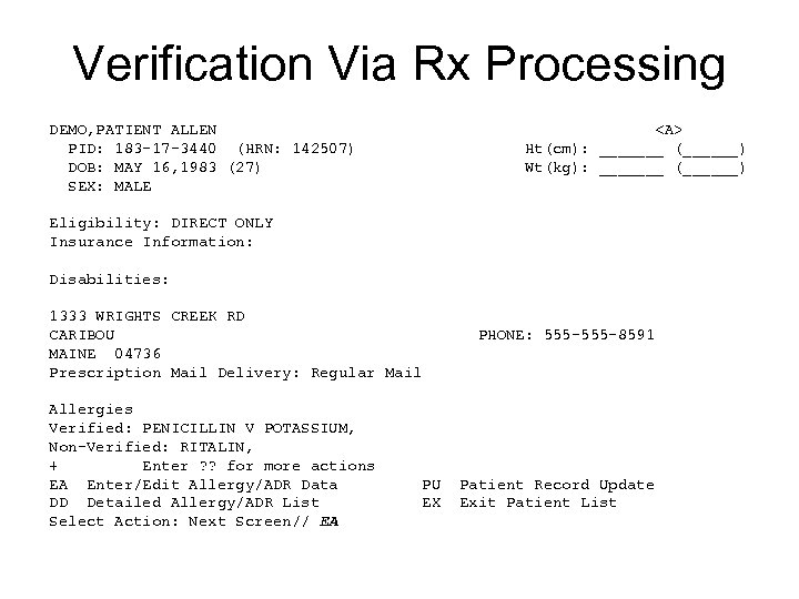 Verification Via Rx Processing DEMO, PATIENT ALLEN <A> PID: 183 -17 -3440 (HRN: 142507) Verification Via Rx Processing DEMO, PATIENT ALLEN <A> PID: 183 -17 -3440 (HRN: 142507)