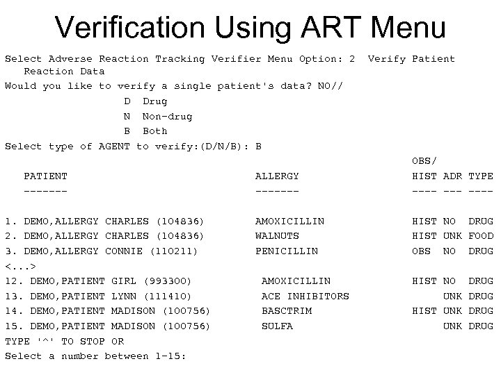 Verification Using ART Menu Select Adverse Reaction Tracking Verifier Menu Option: 2 Verify Patient