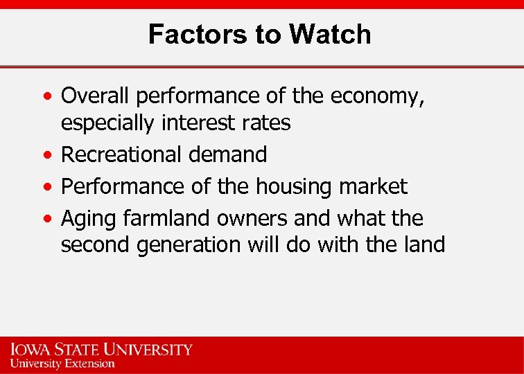 Factors to Watch • Overall performance of the economy, especially interest rates • Recreational
