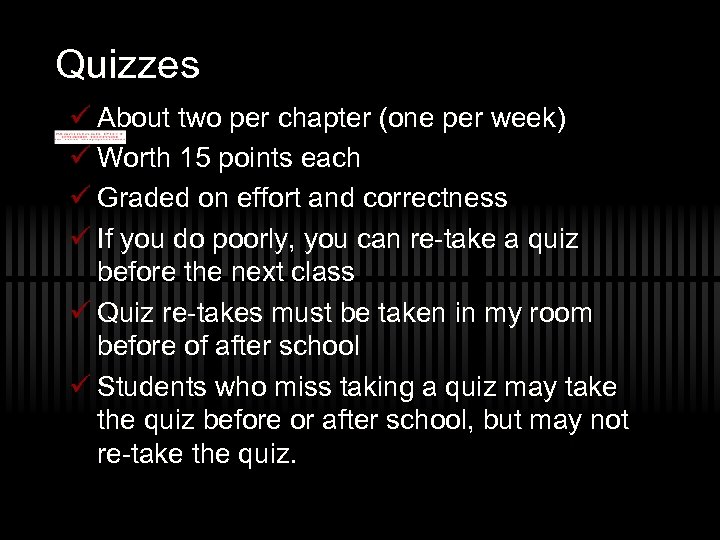 Quizzes ü About two per chapter (one per week) ü Worth 15 points each