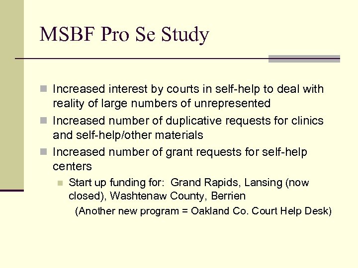 MSBF Pro Se Study n Increased interest by courts in self-help to deal with
