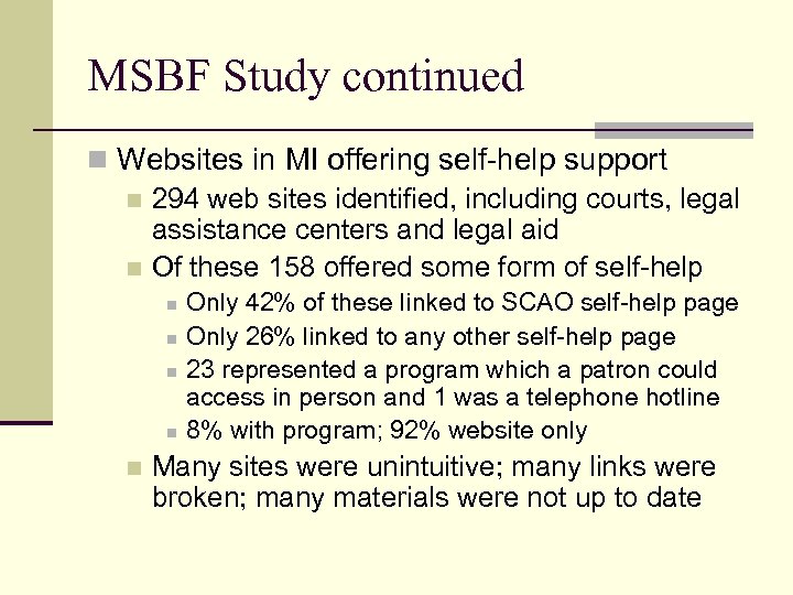 MSBF Study continued n Websites in MI offering self-help support n 294 web sites