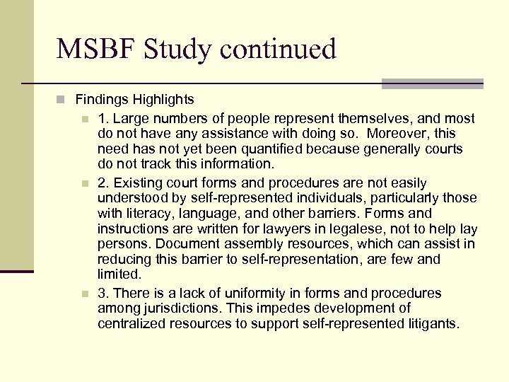 MSBF Study continued n Findings Highlights n n n 1. Large numbers of people