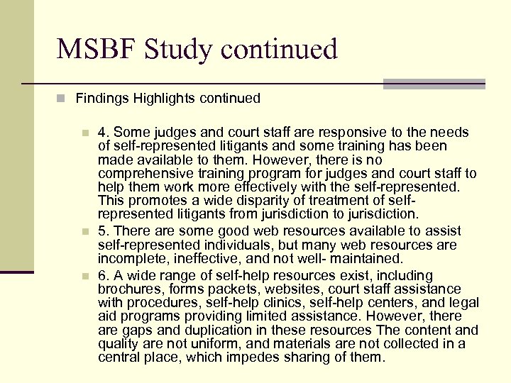 MSBF Study continued n Findings Highlights continued n n n 4. Some judges and