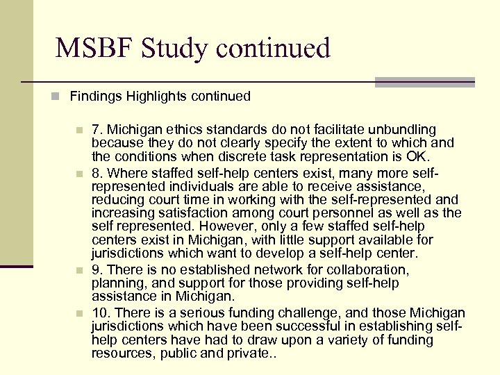 MSBF Study continued n Findings Highlights continued n n 7. Michigan ethics standards do