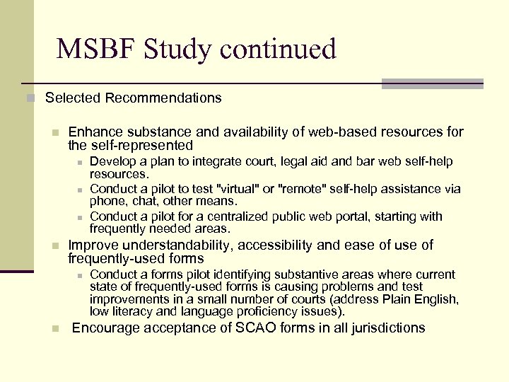 MSBF Study continued n Selected Recommendations n Enhance substance and availability of web-based resources