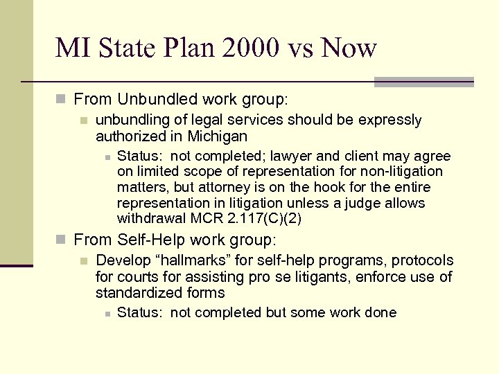 MI State Plan 2000 vs Now n From Unbundled work group: n unbundling of