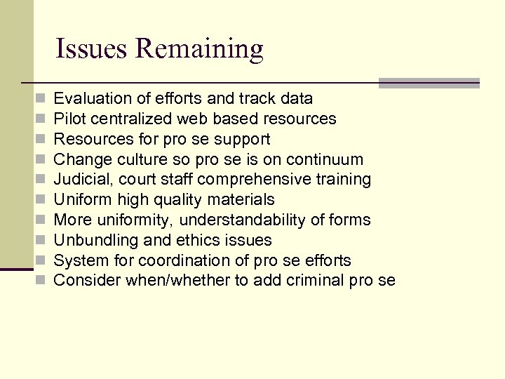 Issues Remaining n n n n n Evaluation of efforts and track data Pilot