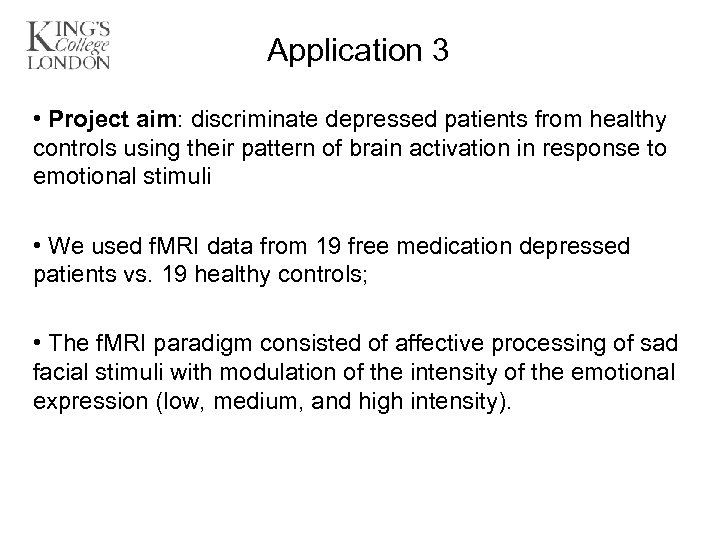 Application 3 • Project aim: discriminate depressed patients from healthy controls using their pattern
