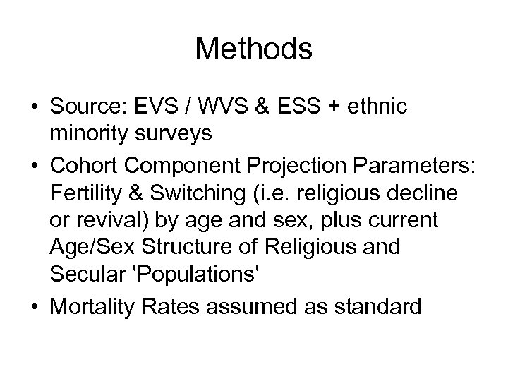 Methods • Source: EVS / WVS & ESS + ethnic minority surveys • Cohort