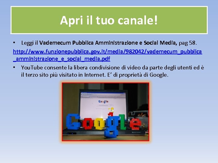 Apri il tuo canale! • Leggi il Vademecum Pubblica Amministrazione e Social Media, pag