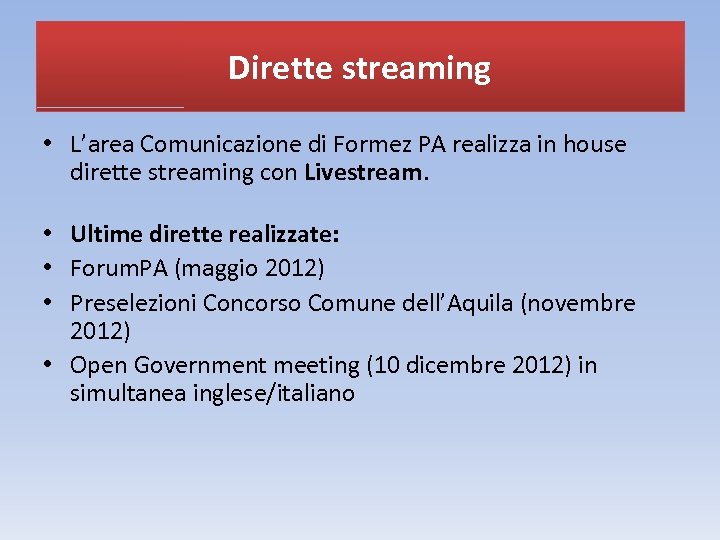 Dirette streaming • L’area Comunicazione di Formez PA realizza in house dirette streaming con