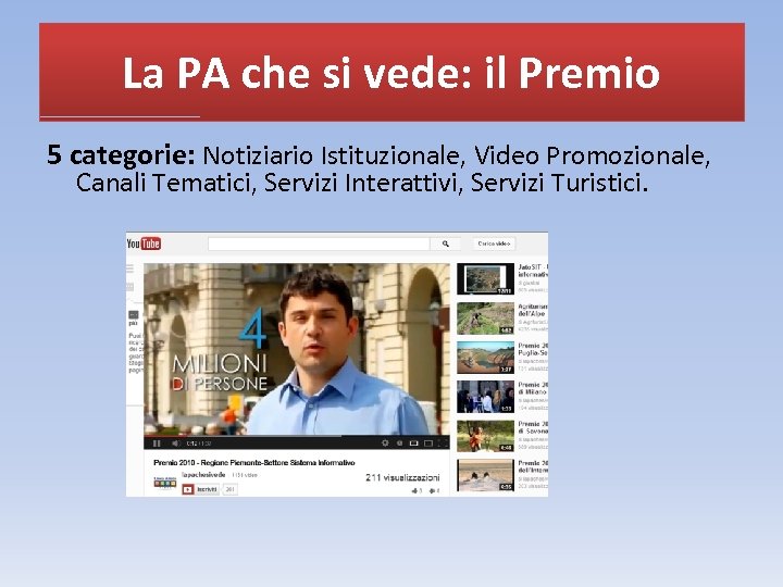 La PA che si vede: il Premio 5 categorie: Notiziario Istituzionale, Video Promozionale, Canali