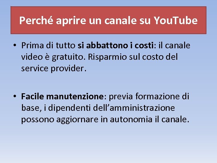 Perché aprire un canale su You. Tube • Prima di tutto si abbattono i