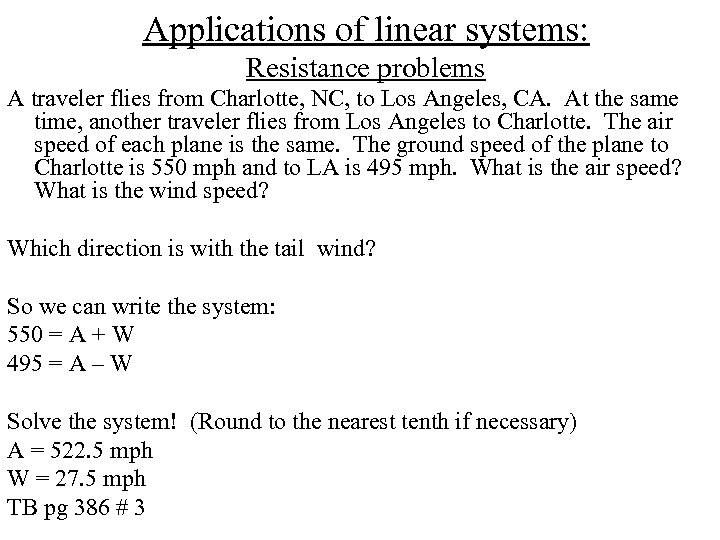 Applications of linear systems: Resistance problems A traveler flies from Charlotte, NC, to Los