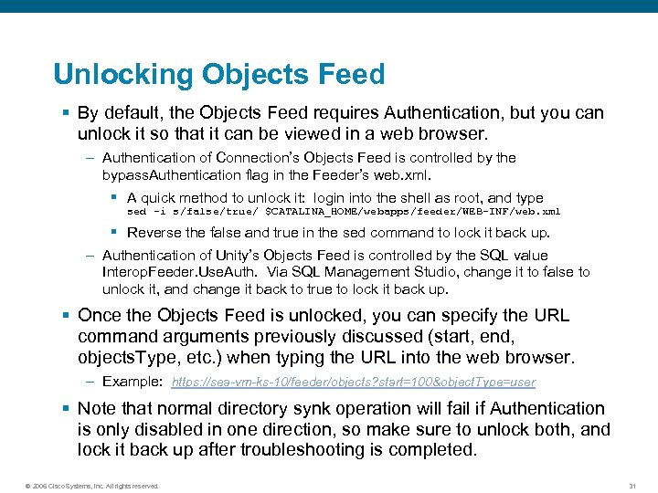 Unlocking Objects Feed § By default, the Objects Feed requires Authentication, but you can