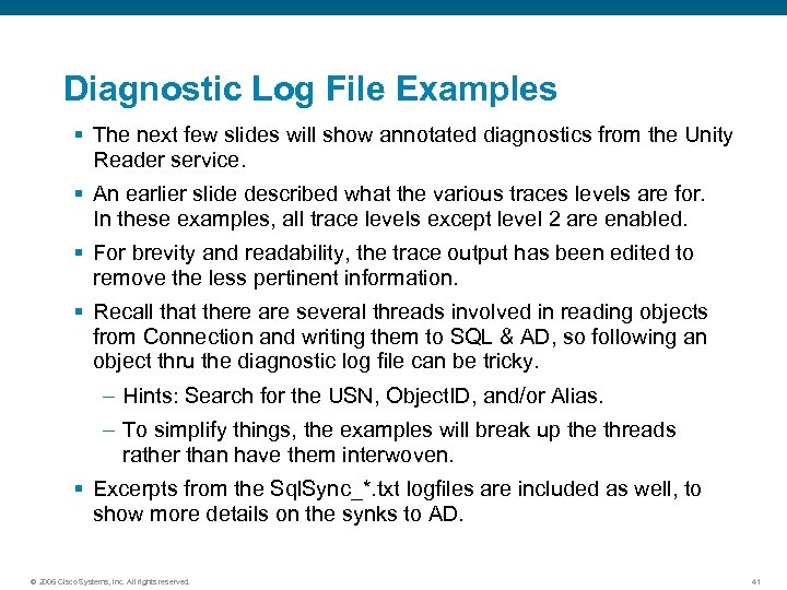 Diagnostic Log File Examples § The next few slides will show annotated diagnostics from