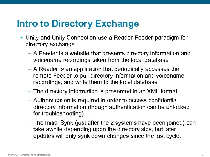 Intro to Directory Exchange § Unity and Unity Connection use a Reader-Feeder paradigm for