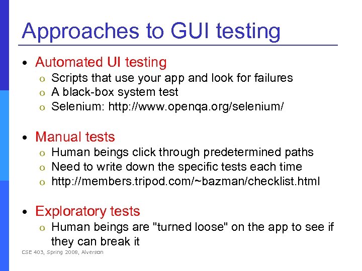 Approaches to GUI testing Automated UI testing o o o Manual tests o o