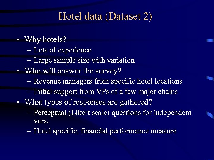 Hotel data (Dataset 2) • Why hotels? – Lots of experience – Large sample