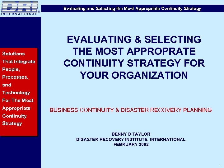 Evaluating and Selecting the Most Appropriate Continuity Strategy Solutions That Integrate People, Processes, EVALUATING