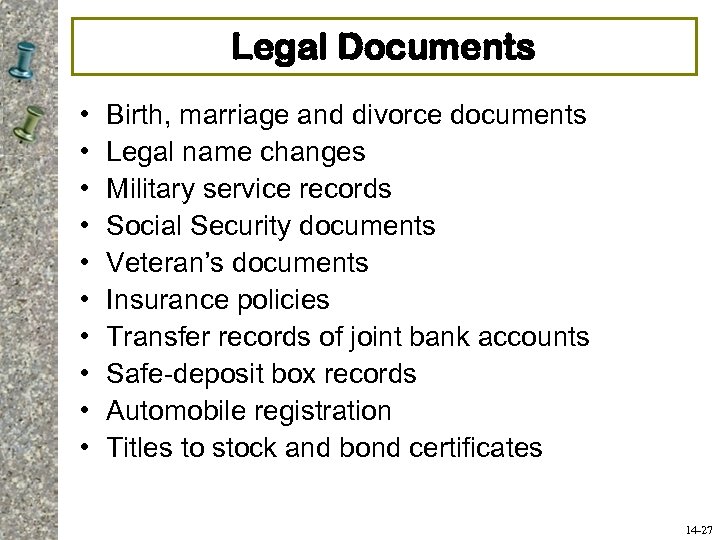 Legal Documents • • • Birth, marriage and divorce documents Legal name changes Military