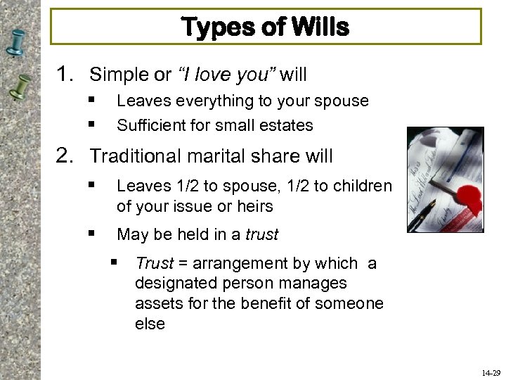 Types of Wills 1. Simple or “I love you” will § § Leaves everything
