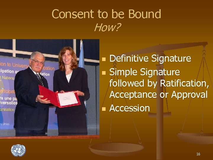 Consent to be Bound How? n n n Definitive Signature Simple Signature followed by