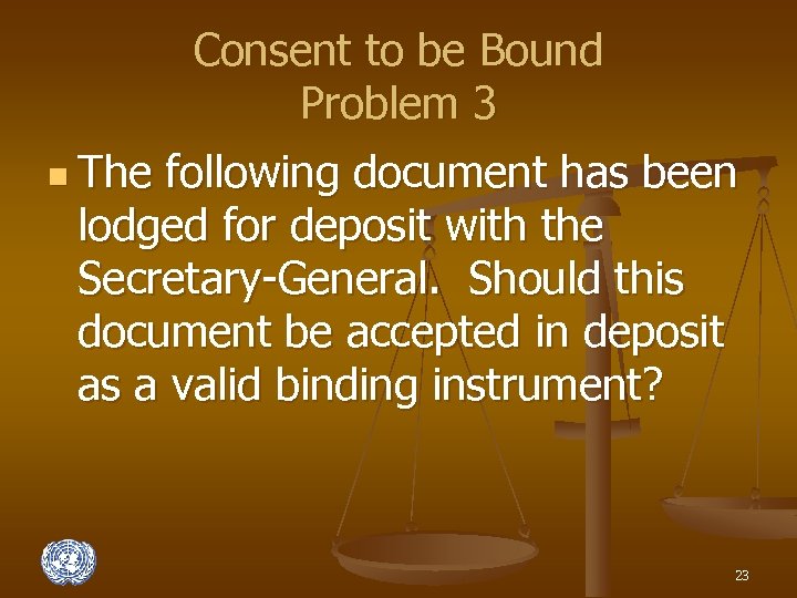 Consent to be Bound Problem 3 n The following document has been lodged for
