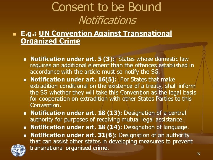 Consent to be Bound Notifications n E. g. : UN Convention Against Transnational Organized
