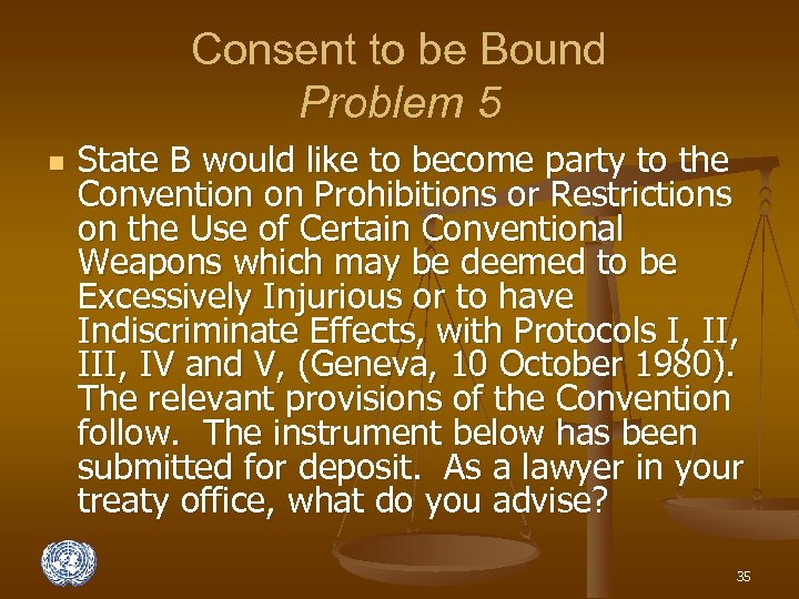 Consent to be Bound Problem 5 n State B would like to become party