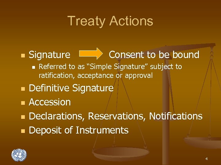 Treaty Actions n Signature n n n Consent to be bound Referred to as
