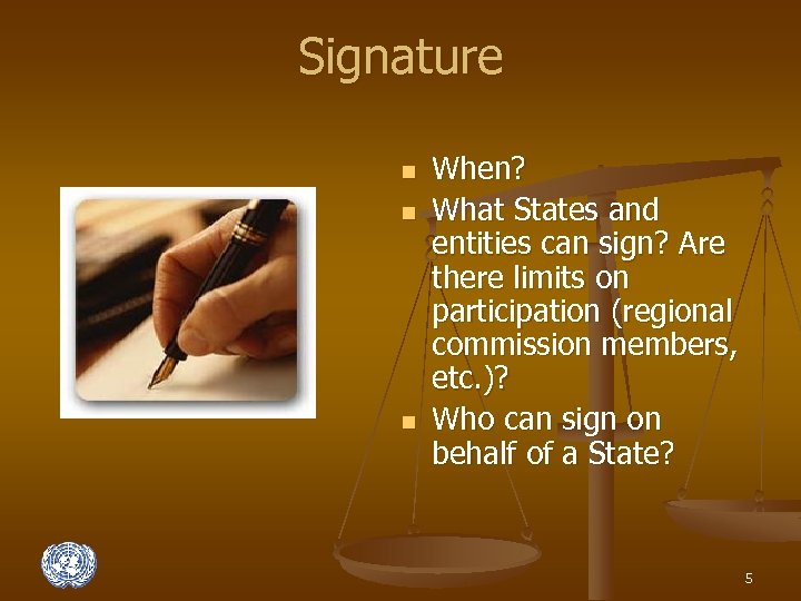 Signature n n n When? What States and entities can sign? Are there limits