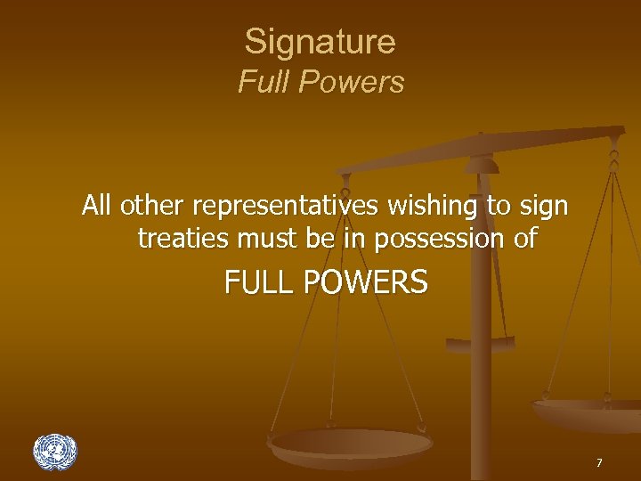 Signature Full Powers All other representatives wishing to sign treaties must be in possession