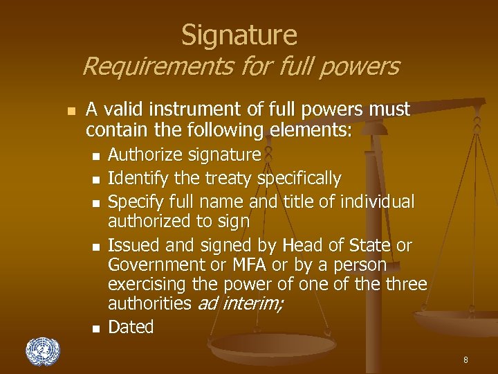 Signature Requirements for full powers n A valid instrument of full powers must contain