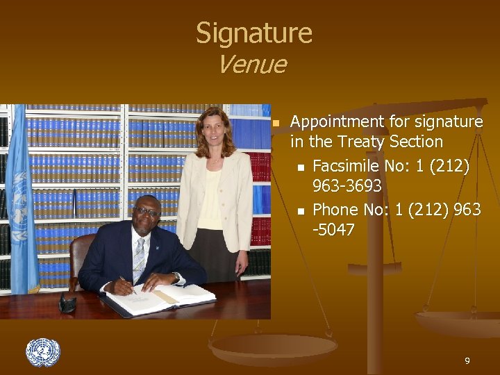 Signature Venue n Appointment for signature in the Treaty Section n Facsimile No: 1