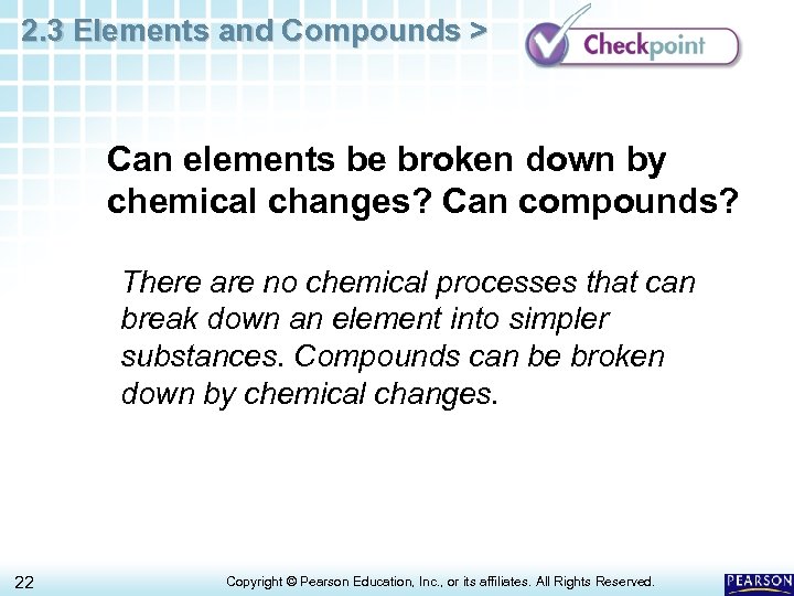 2. 3 Elements and Compounds > Can elements be broken down by chemical changes?