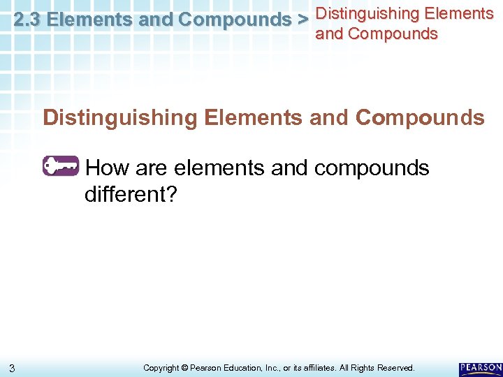 2. 3 Elements and Compounds > Distinguishing Elements and Compounds How are elements and