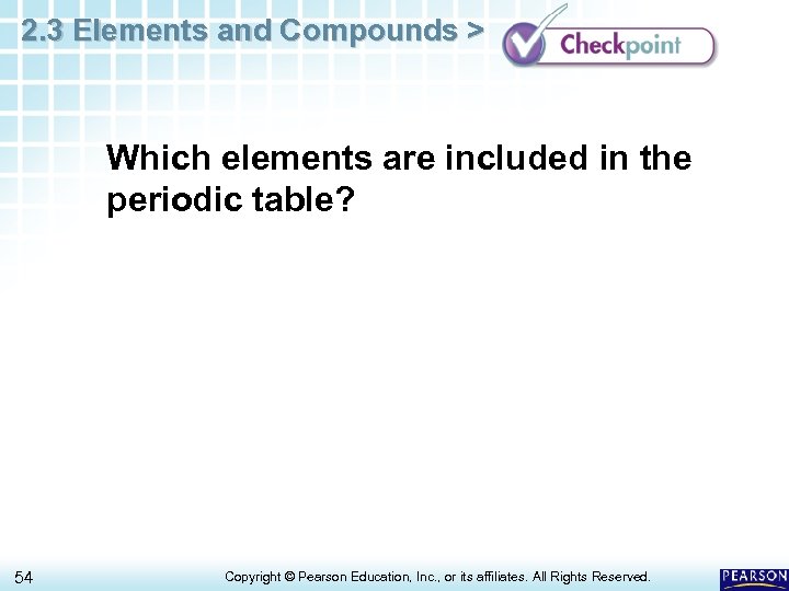 2. 3 Elements and Compounds > Which elements are included in the periodic table?