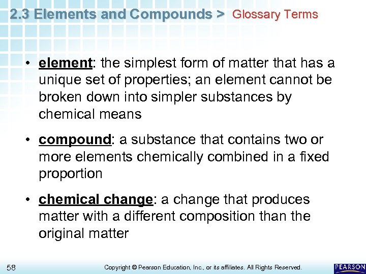 2. 3 Elements and Compounds > Glossary Terms • element: the simplest form of
