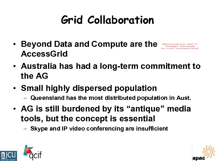 Grid Collaboration • Beyond Data and Compute are the Access. Grid • Australia has